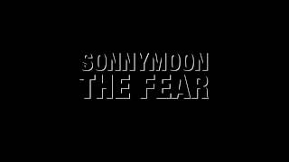 SONNYMOON - "THE FEAR" FEATURING ANNA WISE