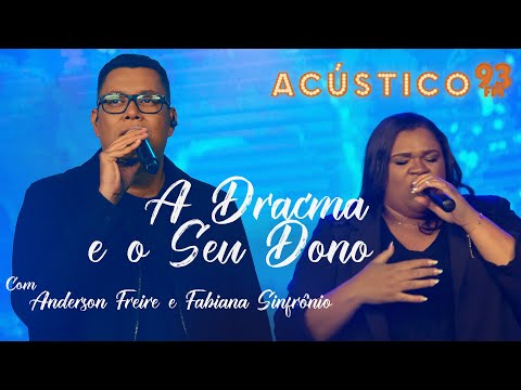 Anderson Freire e Fabiana Sinfrônio - A Dracma e o Seu Dono - Acústico 93 - AO VIVO - 2021