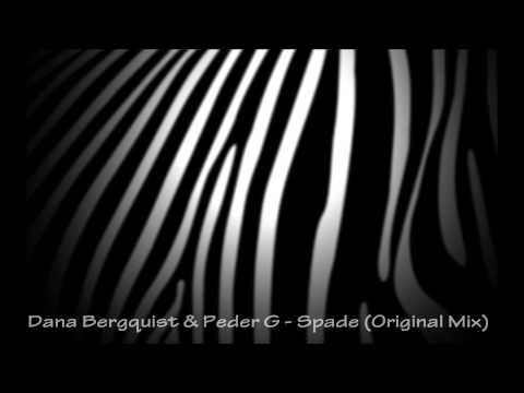 Dana Bergquist & Peder G   Spade Original Mix