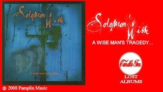 Solomon&#39;s Wish:  A Wise Man&#39;s Tragedy (Full Album) 2000
