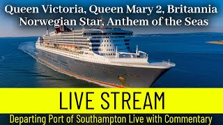 Ships TV- Queen Victoria, Queen Mary 2, Britannia, Norwegian Star, Anthem of the Seas Departing Port