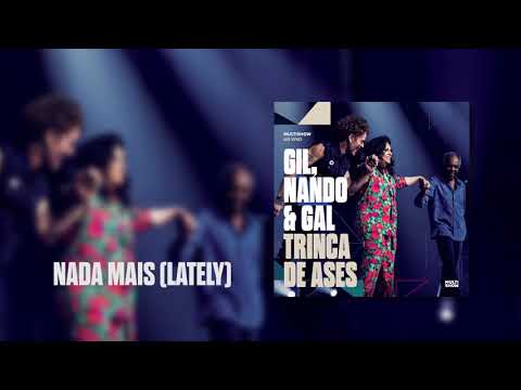 Multishow Ao Vivo Gil, Nando & Gal: Trinca de Ases | Nada Mais (Lately)