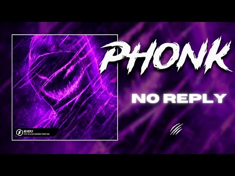 NTPV, Sei Lean, GodDamn, Phonk King - NO REPLY (NORMAL | SPED UP | SLOWED | SUPER SLOWED)