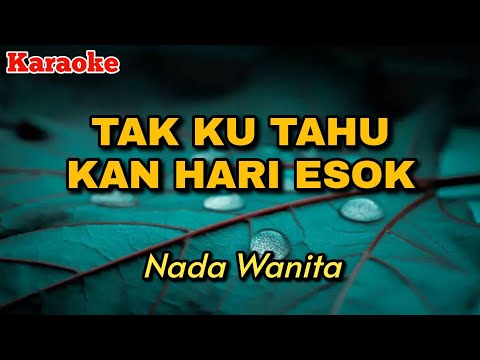 Tak ku tahu kan hari esok- PKJ 241 || KARAOKE || Nada Wanita