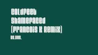 Coldfeet ~ Shamefaced (Francois K Remix)