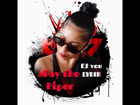 PAY THE PIPER | EJ VON LYRIK | OFFICIAL MUSIC VIDEO 2021