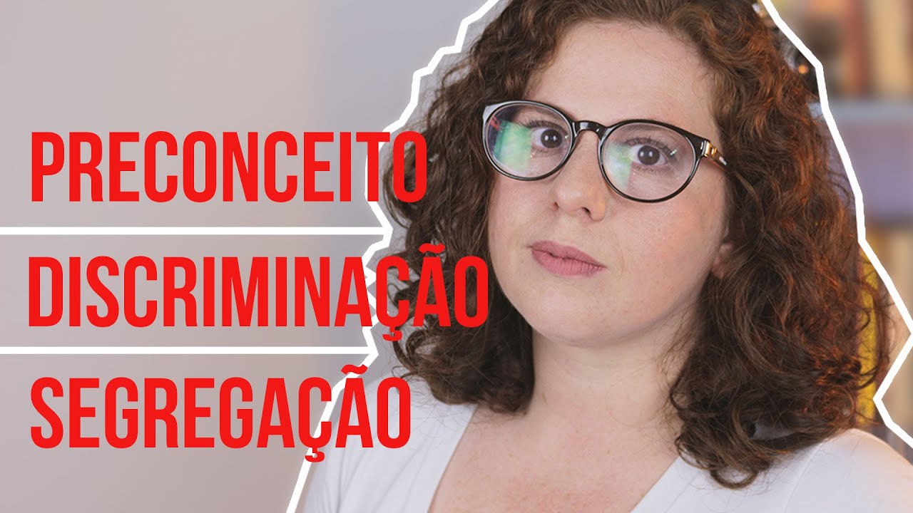 Raça e Etnia: O que é Preconceito, Discriminação e Segregação? [1/2]