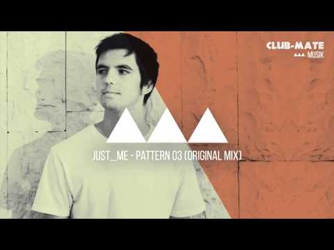 Just_Me - Pattern 03 (Original Mix)