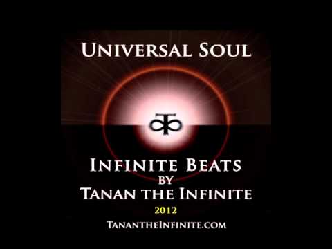 Universal Soul by Tanan the Infinite (Infinite Beats)