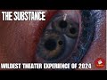 THE SUBSTANCE: Wildest Theater Experience Of 2024