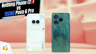 Nothing Phone (2a) vs Tecno Pova 6 Pro Comparison Review