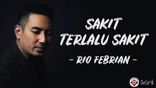 Download lagu Sakit Terlalu Sakit - Rio Febrian (Lirik Lagu Indonesia) mp3 Download lagu Sakit Terlalu Sakit - Rio Febrian (Lirik Lagu Indonesia) mp3
