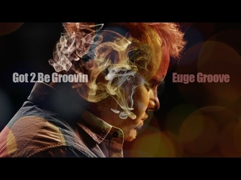Euge Groove -  Got 2 Be Groovin' (2014) online metal music video by EUGE GROOVE