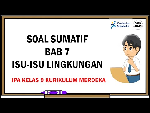 SOAL SUMATIF BAB 7 ISU-ISU LINGKUNGAN (IPA Kelas 9 Kurikulum Merdeka)