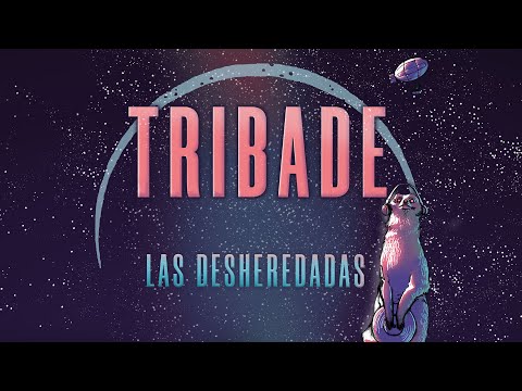 TRIBADE - Las Desheredadas (lyric video) [Prod. Josh186]