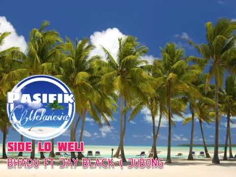 Bhaduboy ft Jay Black & Jubong - Side Lo Weli (Reggae Music 2021) @pasifikmelanesia87
