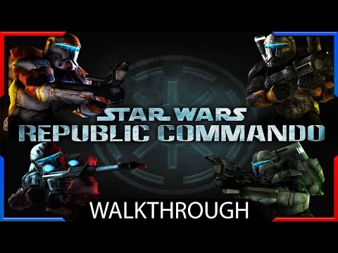Star Wars Republic Commando Walkthrough Part 1 Team Delta