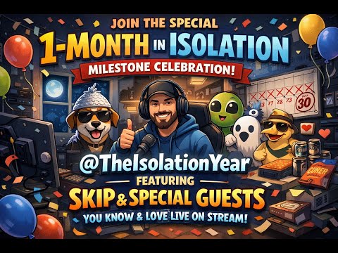 The Isolation Year Live 24/7 365 Day 31 7AM