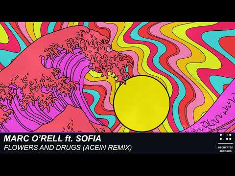 Marc O'rell ft. Sofia - Flowers And Drugs (Acein Remix)