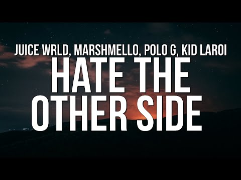 Juice WRLD - Hate The Other Side (Lyrics) ft. Marshmello, Polo G & The Kid LAROI