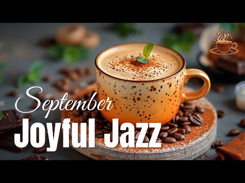Joyful September Jazz 🌿 Relaxing Bossa Nova Instrumental for Positive Moods