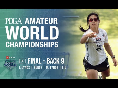 2022 PDGA Amateur Worlds | FINAL B9 | FA1 Lead | J. Lynds, Burge, M. Lynds, Liu