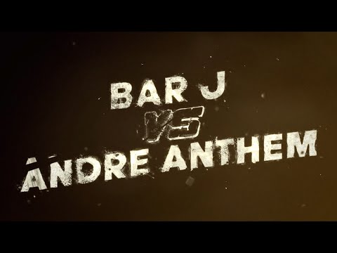 Bar J vs Andre Anthem