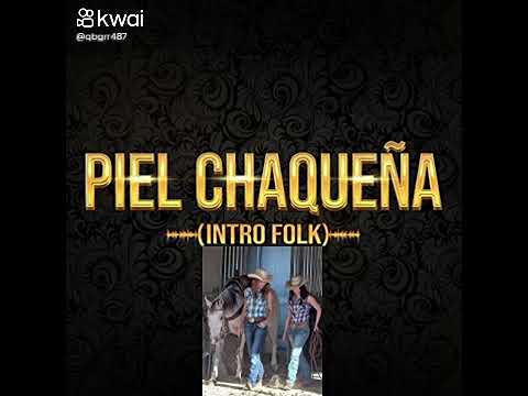 Remix Piel chaqueña😎