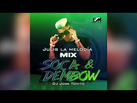Julis La Melodia - MIx Dembow Y Soca  DJ Jose Tonito