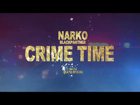 Narko Black Panther - CRIME TIME (Audio) #Spanishdrill