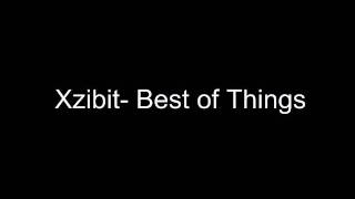 Xzibit- Best of Things