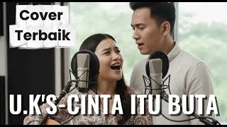 Download lagu Cinta Itu Buta – UKS | Cover Versi Lembut & Menyentuh Hati mp3