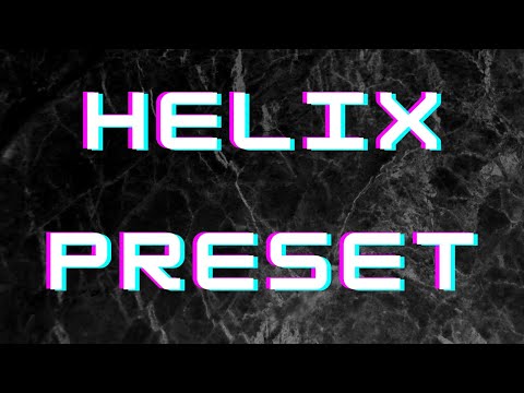 Line 6 Helix - Building your first preset!