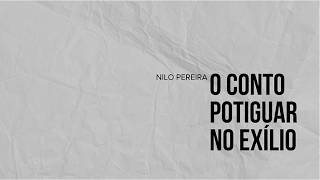 Nilo Pereira: ensaísta, historiador e memorialista | O conto potiguar no exílio
