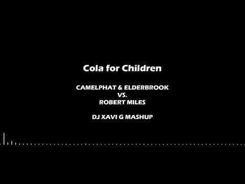 Camelphat & Elderbrook vs Robert Miles - Cola for Children (DJ Xavi G mashup)