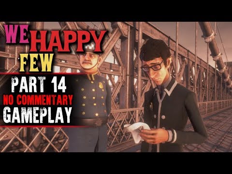We Happy Few Gameplay-  Part 14 END of ACT I (No Commentary)