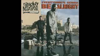 Naughty By Nature  - Everything&#39;s Gonna Be Alright (radio edit)