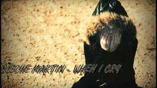 LeChe Martin - When i Cry