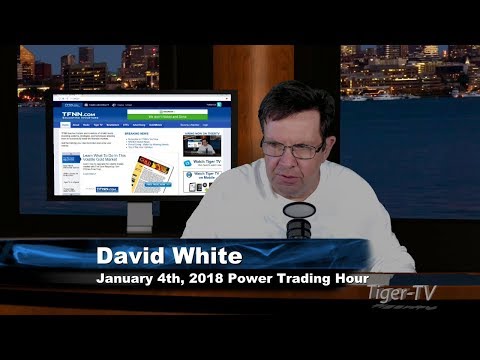January 4th Power Trading Hour with David White on TFNN - 2018