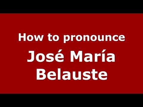 How to pronounce José María Belauste (Spanish/Spain) - PronounceNames.com