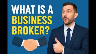 What is a Business Broker? & Here’s Why You Need One!