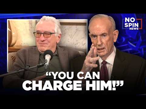 "You Can Charge Him!" — Bill O'Reilly on Whether Robert De Niro THREATENED President Trump