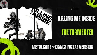 Download lagu Killing Me Inside - The Tormented | Metalcore   Dance Metal Version mp3