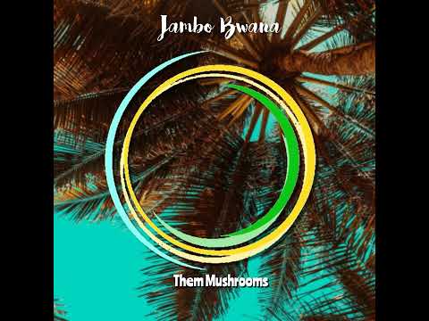 Them Mushrooms - Jambo Bwana (Official Audio) | Blue Pie Records | Swahili Afro-Pop