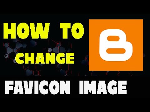How to Change Your Blogger Favicon ?