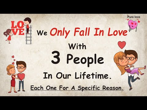 We Only Fall In Love With 3 People In Our Lifetime - Each One For A Specific Reason.