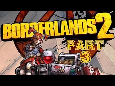 Borderlands 2: The Handsome Collection - Mechromancer Playthrough part 3 (Captain Flynt)