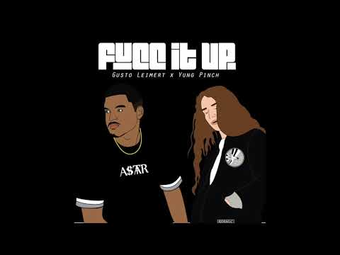 Gusto Leimert feat. Yung Pinch - "Fucc It Up" OFFICIAL VERSION