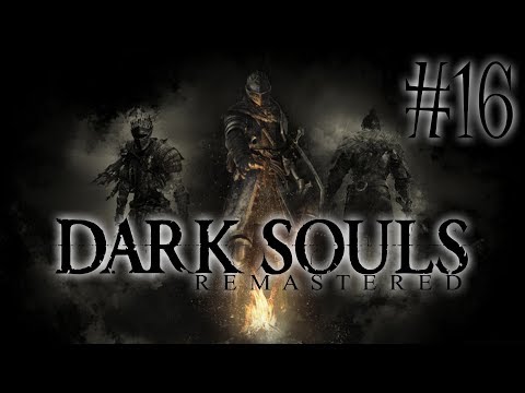•Let`s Play Dark Souls Remastered #16 "ziemlich einfach"•