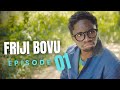 FRIJI BOVU EPISODE 01 MC MBONEKE